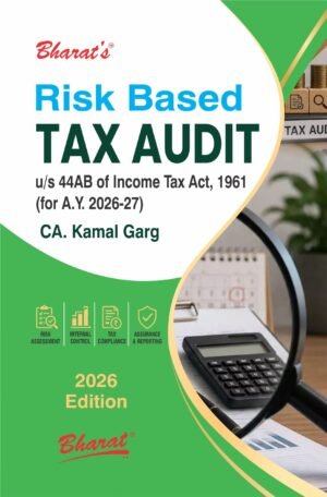Bharat Risk Based Tax Audit u/s 44AB of Income Tax Act, 1961 by CA Kamal Garg 1st Edition June 2026