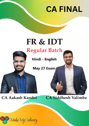 CA Final FR & IDT Regular by CA Aakash Kandoi & CA Siddhesh Valimbe May 27
