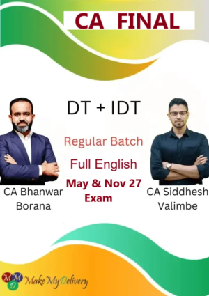CA Final DT & IDT Regular Full English by CA Bhanwar Borana & CA Siddhesh Valimbe May & Nov 27
