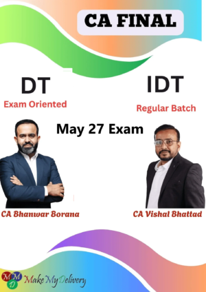 CA Final DT Exam Oriented & IDT Regular by CA Bhanwar Borana & CA Vishal Bhattad May 27