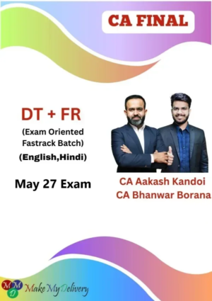 CA Final DT & FR Exam Oriented by CA Bhanwar Borana & CA Aakash Kandoi May 27