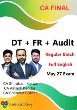 CA Final DT, FR & Audit Regular English by CA Bhanwar Borana, CA Aakash Kandoi & CA Shubham Keswani May 27
