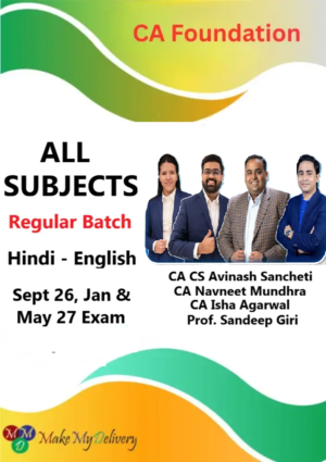 CA Foundation All Subjects Regular by CA Isha Agarwal, CA CS Avinash Sancheti, CA Navneet Mundhra & Prof. Sandeep Giri Sept 26 Jan & May 27