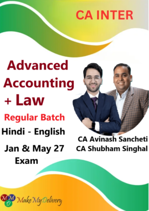CA Inter Advanced Accounting & Law Regular by CA CS Avinash Sancheti & CA Shubham Singhal Jan & May 27