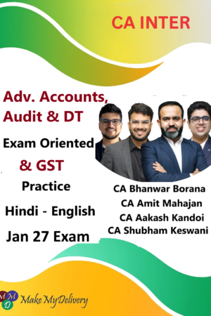 CA Inter Advanced Accounts, DT, Audit Exam Oriented & GST Practice by CA Bhanwar Borana, CA Amit Mahajan, CA Aakash Kandoi & CA Shubham Keswani Jan 27