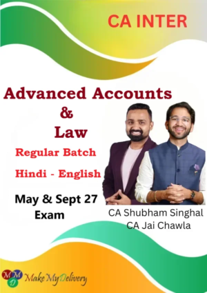 CA Inter Law & Advanced Accounts Regular by CA Shubham Singhal & CA Jai Chawla May & Sept 27