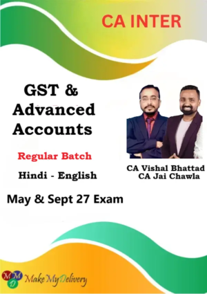 CA Inter GST & Advanced Accounts by CA Jai Chawla & CA Vishal Bhattad May & Sept 27