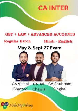 CA Inter Law, GST & Advanced Accounts by CA Jai Chawla, CA Shubham Singhal & CA Vishal Bhattad May & Sept 27