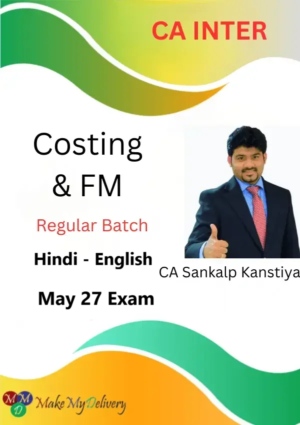 CA Inter Costing & FM By CA Sankalp Kanstiya May 27