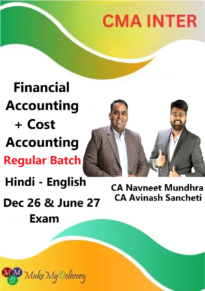 CMA Inter Financial Accounting & Cost Accounting Regular By CA CS Avinash Sancheti & CA Navneet Mundhra Dec 26 & June 27