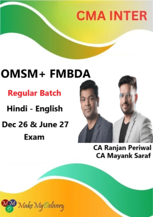 CMA Inter OMSM & FMBDA Regular By CA Ranjan Periwal & CA Mayank Saraf Dec 26 & June 27