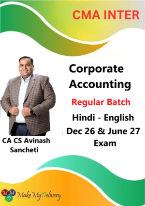 CMA Inter Corporate Accounting Regular By CA CS Avinash Sancheti Dec 26 & June 27