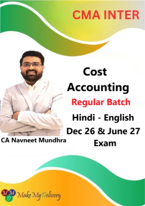 CMA Inter Cost Accounting Regular By CA Navneet Mundhra Dec 26 & June 27