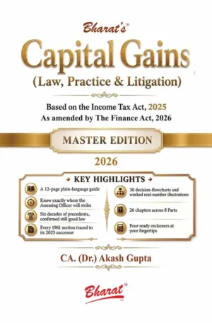 Bharat Capital Gains Law, Practice & Litigation by CA. (Dr.) AKASH Gupta 1st Edition July 2026