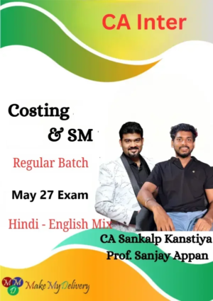 CA Inter Costing & FM By CA Sankalp Kanstiya & Prof. Sanjay Appan May 27