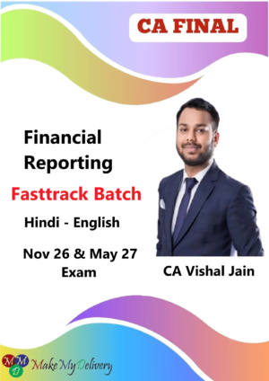CA Final FR Fasttrack Batch by CA Vishal Jain Nov 26 & May 27 Exam