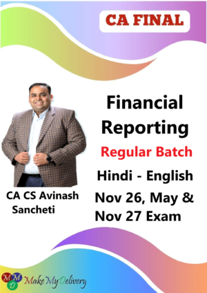 CA Final Financial Reporting Regular by CA CS Avinash Sancheti Nov 26, May & Nov 27
