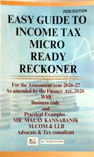 B.C. Publication Easy Guide to Income Tax Micro Ready Reckoner by Malay Kansabanik 8th Edition 2026