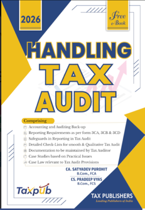 Tax Publishers Handling Tax Audit by CA. Satyadev Purohit & CS. Pradeep Vyas Edition 2026