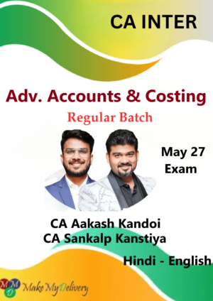 CA Inter Adv. Accounting & Costing Regular by CA Aakash Kandoi & CA Sankalp Kanstiya May 27