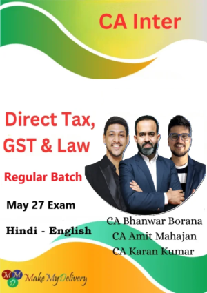 CA Inter DT, GST & Law Regular by CA Karan Kumar, CA Amit Mahajan & CA Bhanwar Borana May 27