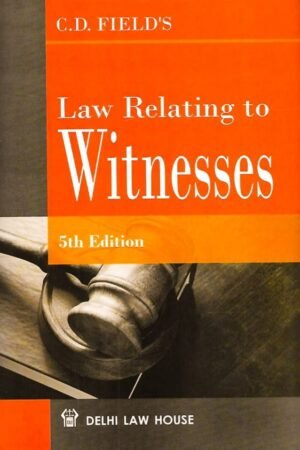DLH Law Relating to Witnesses by C D Field 5th Edition
