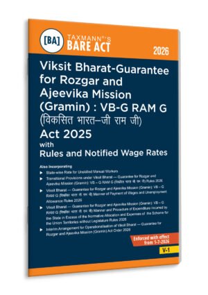Taxmann Viksit Bharat—Guarantee for Rozgar and Ajeevika Mission (Gramin): VB—G RAM G (विकसित भारत—जी राम जी) Act 2025 with Rules and Notified Wage Rates – Bare ActViksit Bharat—Guarantee for Rozgar and Ajeevika Mission (Gramin): VB—G RAM G (विकसित भारत—जी राम जी) Act 2025 with Rules and Notified Wage Rates – Bare Act By Taxmann's Editorial Board Edition July 2026