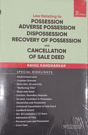 Whitesmann Law Relating To Possession Adverse Possession Dispossession Recovery Of Possession And Cancellation Of Sale Deed by Rahul Kandharkar Edition 2026