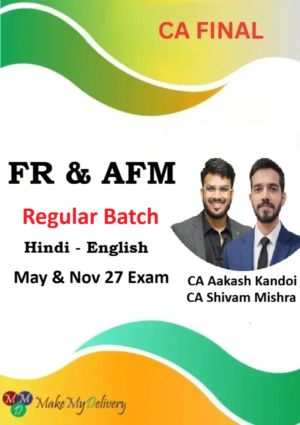 CA Final FR & AFM Regular by CA Aakash kandoi & CA Shivam Mishra May & Nov 27