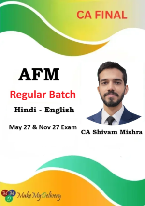 CA Final AFM Regular by CA Shivam Mishra May 27 & Nov 27