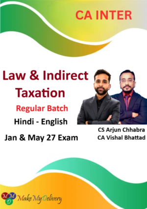 CA Inter Law & Indirect Taxation Regular by CS Arjun Chhabra & CA Vishal Bhattad Jan & May 27