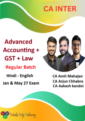 CA Inter Adv. Accounting, GST and Corporate & Other Laws Regular By CA Amit Mahajan , CA Aakash Kandoi & CS Arjun Chhabra Jan & May 27