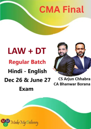 CMA Final LAW & DT Regular by CA Bhanwar Borana & CS Arjun Chhabra Dec 26 & June 27