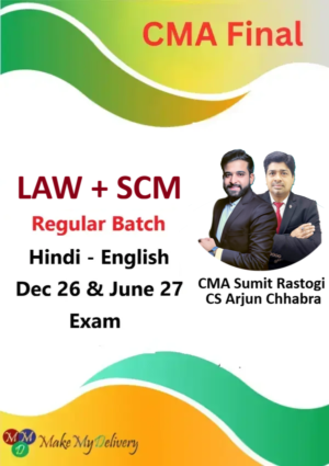 CMA Final LAWS & SCM Regular by CMA Sumit Rastogi & CS Arjun Chhabra Dec 26 & June 27