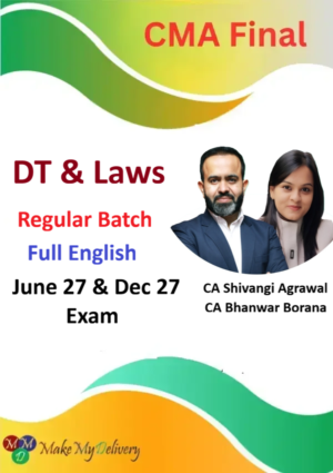 CMA Final Direct Tax & Corporate & Economic Laws Regular Full English BY CA Shivangi Agrawal & CA Bhanwar Borana June and Dec 27