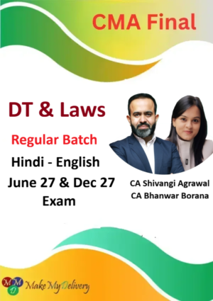 CMA Final Direct Tax & Corporate & Economic Laws Regular BY CA Shivangi Agrawal & CA Bhanwar Borana June and Dec 27