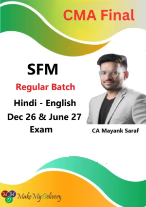 CMA Final SFM Regular by CA Mayank Saraf Dec 26 & June 27
