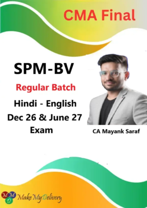 CMA Final SPM-BV (Strategic Performance Management & Business Valuation) Regular By CA CFA Mayank Saraf Dec 26 & June 27