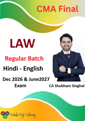 CMA Final Law Regular by CA Shubham Singhal Dec 26 & June 27