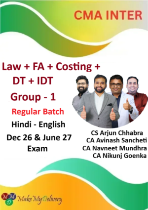 CMA Inter Law, Financial Accounting ,Costing, DT & IDT Group- 1 Regular By CA Nikunj Goenka, CA Avinash Sancheti, CS Arjun Chabbra & CA Navneet Mundhra Dec 26 & June 27