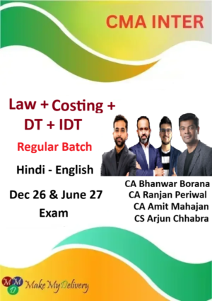 CMA Inter Law, Costing & Tax Regular By CA Bhanwar Borana, CA Ranjan Periwal, CS Arjun Chabbra & CA Amit Mahajan Dec 26 & June 27