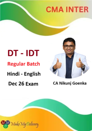CMA Inter DT - IDT Regular By CA Nikunj Goenka Dec 26