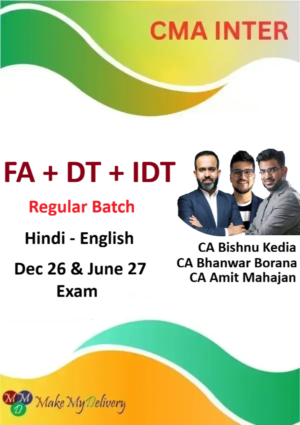 CMA Inter FA DT & IDT Regular By CA Bishnu Kedia, CA Bhanwar Borana & CA Amit Mahajan Dec 26