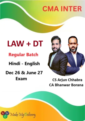 CMA Inter Law And DT Regular By CA Bhanwar Borana & CS Arjun Chabbra Dec 26 & June 27