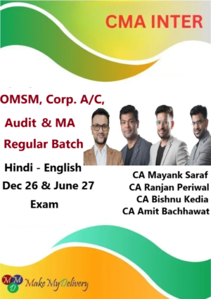 CMA Inter OMSM , Corp. A/C , Auditing & MA Regular by CA Mayank Saraf, CA Ranjan Periwal, CA Bishnu Kedia & CA Amit Bachhawat Dec 26 & June 27