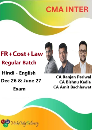 CMA Inter Law & FA & Costing Regular by CA Ranjan Periwal ,CA Amit Bachhawat ,CA Bishnu Kedia Dec 26 & June 27
