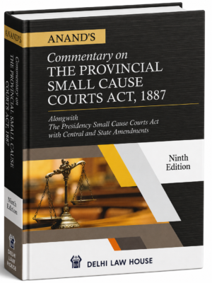 DLH Commentary on the Provincial Small Cause Courts Act 1887 by Anand 9th Edition