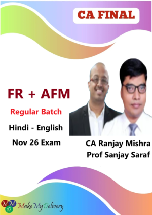 CA Final FR and AFM Full Course By CA Ranjay Mishra & Prof Sanjay Saraf Nov 26
