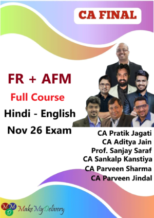CA Final FR and AFM Full Course by CA Aakash Kandoi, CA Parveen Sharma, CA Parveen Jindal, CA Pratik Jagati, Prof Sanjay Saraf, CA Aaditya Jain & CA Pratik Jagati Nov 26 & May 27