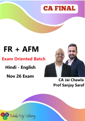 CA Final FR & AFM Exam Oriented By CA Jai Chawla & Prof. Sanjay Saraf Nov 26